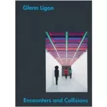 Glenn Ligon: Encounters and Collisions