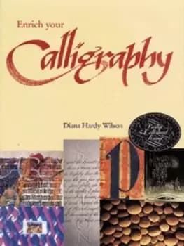 Enrich your calligraphy by Diana Hardy Wilson