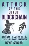 attack of the 50 foot blockchain bitcoin blockchain ethereum and smart cont