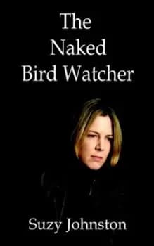The naked bird watcher by Suzy Johnston