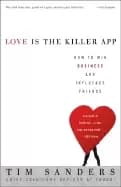 love is the killer app how to win business and influence friends