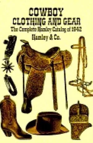 cowboy clothing and gear the complete hamley catalog of 1942