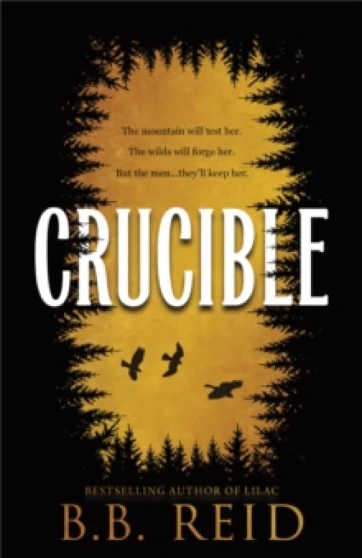 Crucible : A Why Choose Enemies to Lovers Retelling of Goldilocks (Men of the Wilds Book 1) Paperback / softback