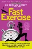 fastexercise the simple secret of high intensity training