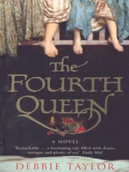 The Fourth Queen by Debbie Taylor Paperback