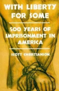 With Liberty for Some by Scott Christianson Book