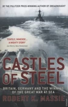 Castles of Steel by Robert K Massie Paperback