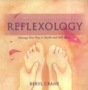 The Complete Illustrated Guide to Reflexology by Beryl Crane Paperback