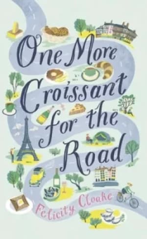 One more croissant for the road by Felicity Cloake