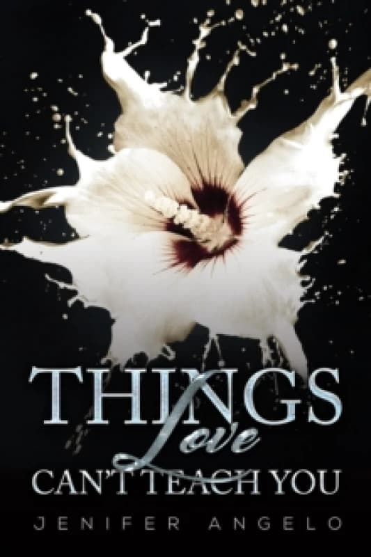 Things Love Can't Teach You. Paperback. By Jenifer Angelo Books