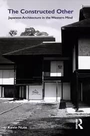 The Constructed Other: Japanese Architecture in the Western Mind