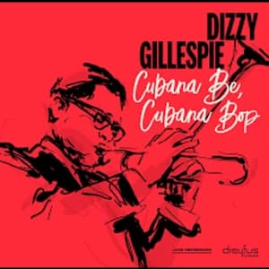 Dizzy Gillespie - Cubana Be Cubana Bop Vinyl