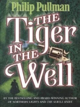 The Tiger in the Well by Philip Pullman Paperback