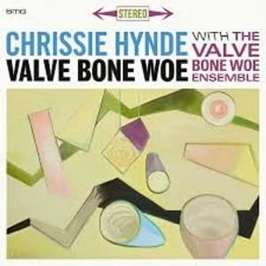 Chrissie Hynde With The Valve Bone Woe Ensemble - Valve Bone Woe Limited Edition Vinyl