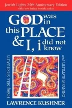 God was in this place & I, i did not know - Lawrence Kushner - Paperback - Used