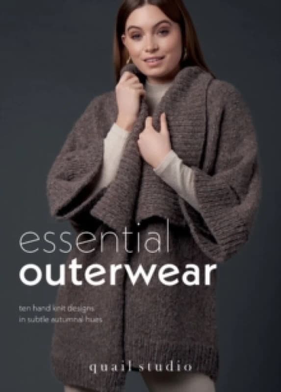 Essential Outerwear : Ten hand knit designs in subtle autumnal hues Paperback / softback