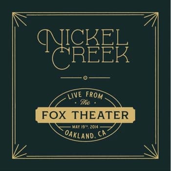 Nickel Creek - Live From The Fox Theater Vinyl
