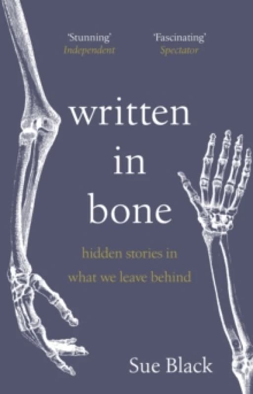Written In Bone : hidden stories in what we leave behind Paperback / softback