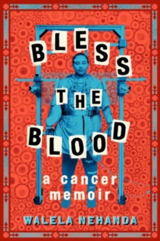 Bless the Blood : A Cancer Memoir Hardback