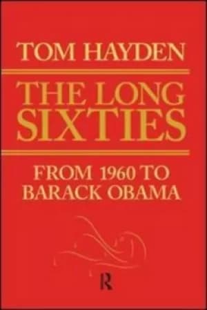 The long sixties by Tom Hayden
