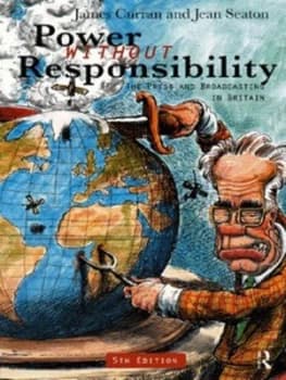 Power Without Responsibility by James Curran Paperback