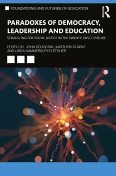 Paradoxes of Democracy Leadership and EducationStruggling for Social Justice in the Twenty-first Century
