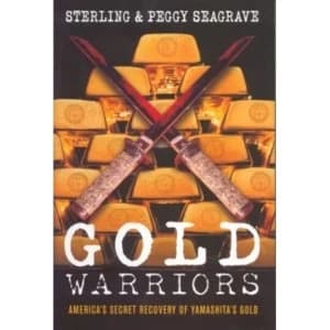 Gold Warriors: America's Secret Recovery of Yamashita's Gold by Peggy Seagrave (Paperback, 2005)