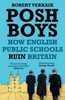 Posh boys by Robert Verkaik