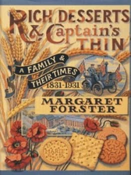 Rich Desserts and Captains Thin by Margaret Forster Hardback