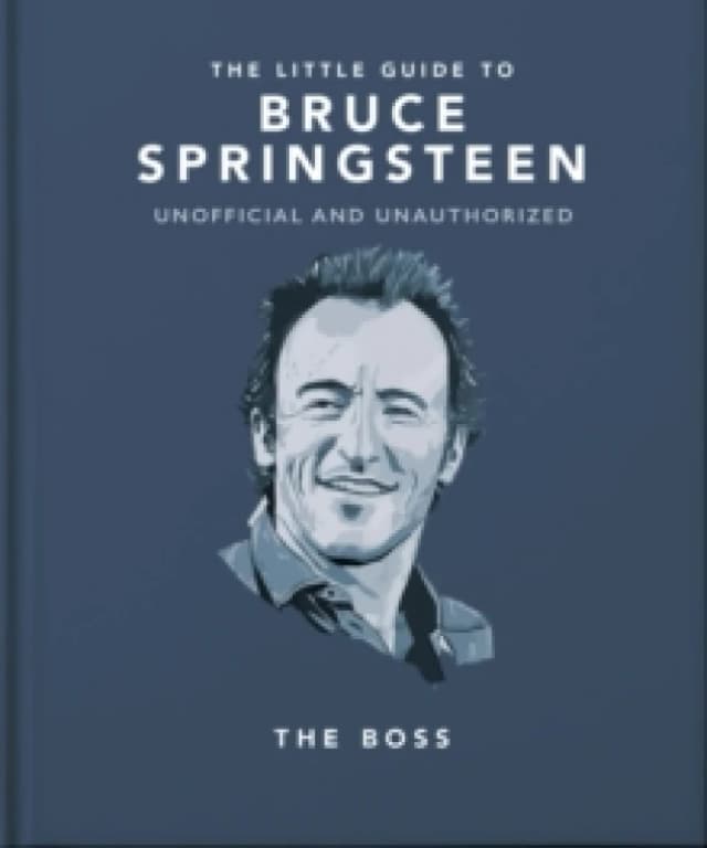 The Little Guide to Bruce Springsteen : The Boss Hardback