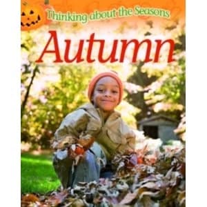 Thinking About the Seasons: Autumn
