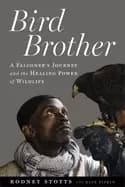 bird brother a falconers journey and the healing power of wildlife