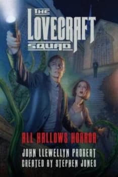 The Lovecraft Squad by John Llewellyn Probert Hardback