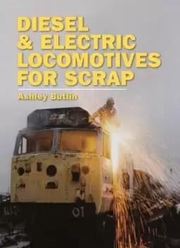 Diesel & electric locomotives for scrap by Ashley Butlin