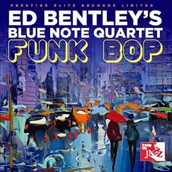 Ed Bentley's Blue Note Quartet - FUNK BOP CD