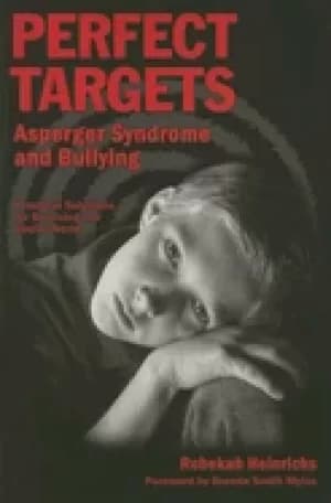 perfect targets asperger syndrome and bullying practical solutions for surv