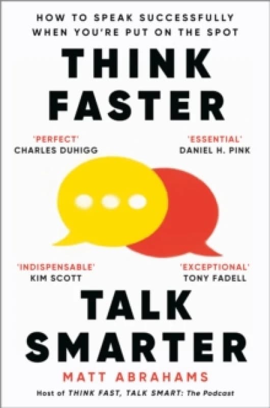 Think Faster, Talk Smarter : How to Speak Successfully When You're Put on the Spot Paperback / softback