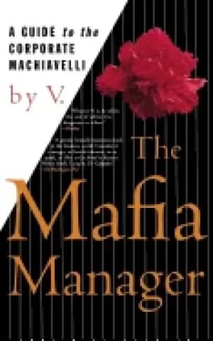 mafia manager a guide to the corporate machiavelli