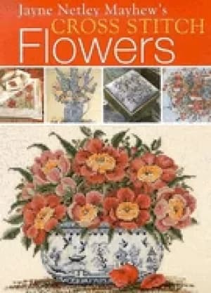 jayne netley mayhews cross stitch flowers