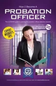 How to Become a Probation Officer The Ultimate Career Guide to Joining the Probation Service by