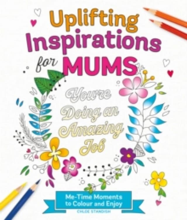 Uplifting Inspirations for Mums. Paperback. By Chloe Standish Books