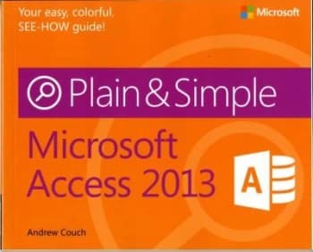 Microsoft Access 2013 plain & simple by Andrew Couch
