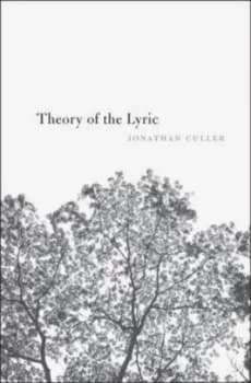 Theory of the Lyric by Jonathan Culler Hardback