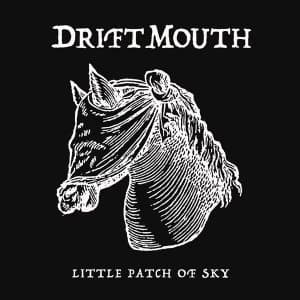 Drift Mouth - Little Patch Of Sky Vinyl