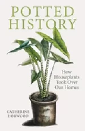 potted history how houseplants took over our homes