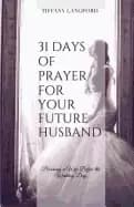31 days of prayer for your future husband becoming a wife before the weddin