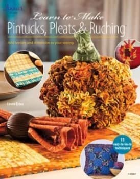 Learn to Make Pintucks Pleats and Ruching by Laura Estes Paperback