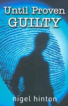 Until Proven Guilty by Nigel Hinton Book