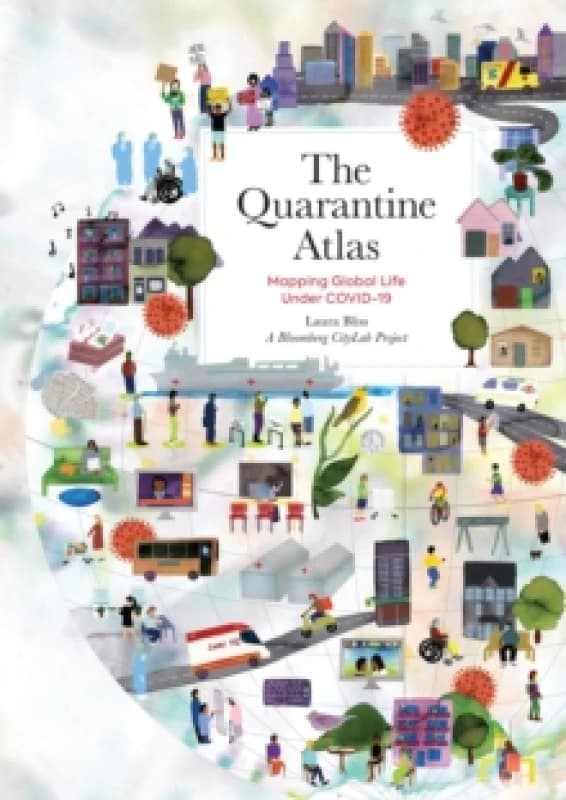 The Quarantine Atlas. Hardback. By Bloomberg CityLab Books