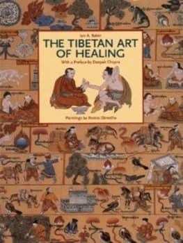 The Tibetan Art of Healing by Ian A. Baker Paperback